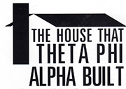 The House That Theta Phi Alpha Built